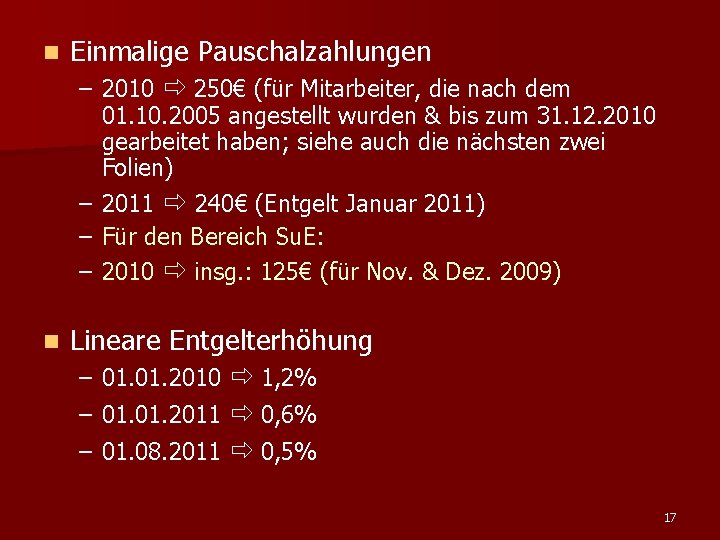 n Einmalige Pauschalzahlungen – 2010 250€ (für Mitarbeiter, die nach dem – – –