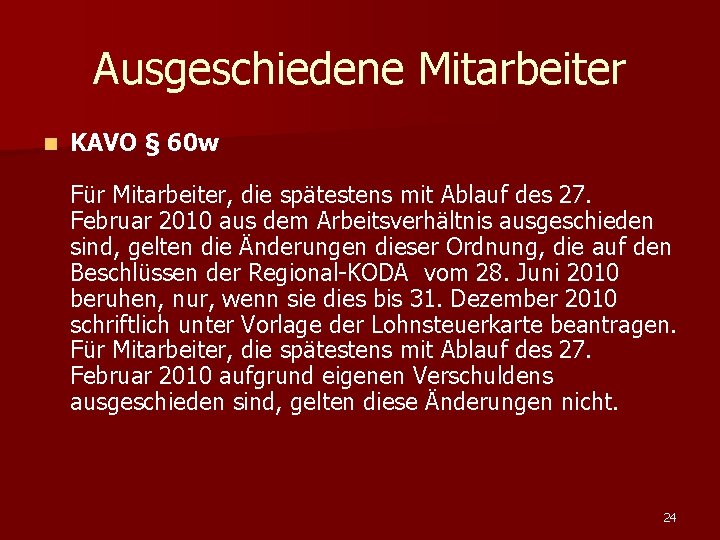 Ausgeschiedene Mitarbeiter n KAVO § 60 w Für Mitarbeiter, die spätestens mit Ablauf des