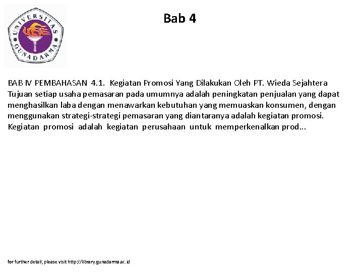 Bab 4 BAB IV PEMBAHASAN 4. 1. Kegiatan Promosi Yang Dilakukan Oleh PT. Wieda