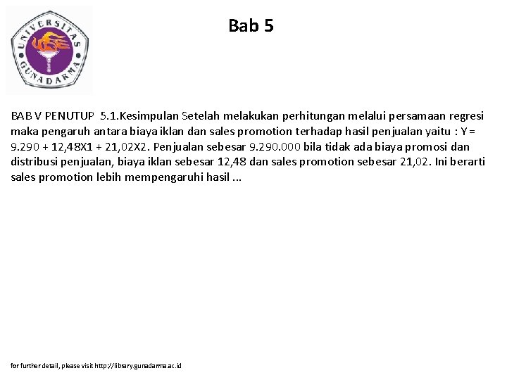 Bab 5 BAB V PENUTUP 5. 1. Kesimpulan Setelah melakukan perhitungan melalui persamaan regresi