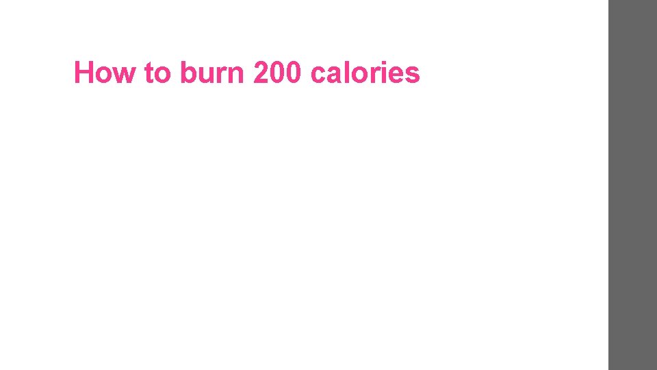 How to burn 200 calories 