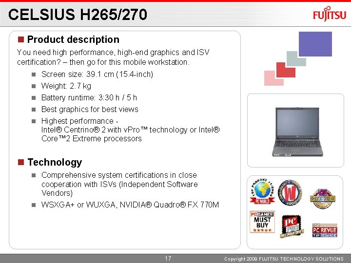 CELSIUS H 265/270 Product description You need high performance, high-end graphics and ISV certification?