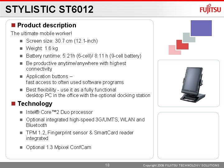 STYLISTIC ST 6012 Product description The ultimate mobile worker! Screen size: 30. 7 cm