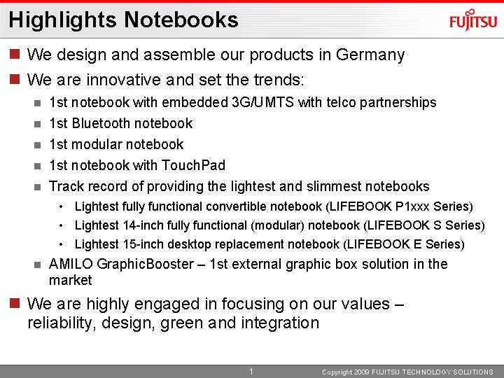Highlights Notebooks We design and assemble our products in Germany We are innovative and