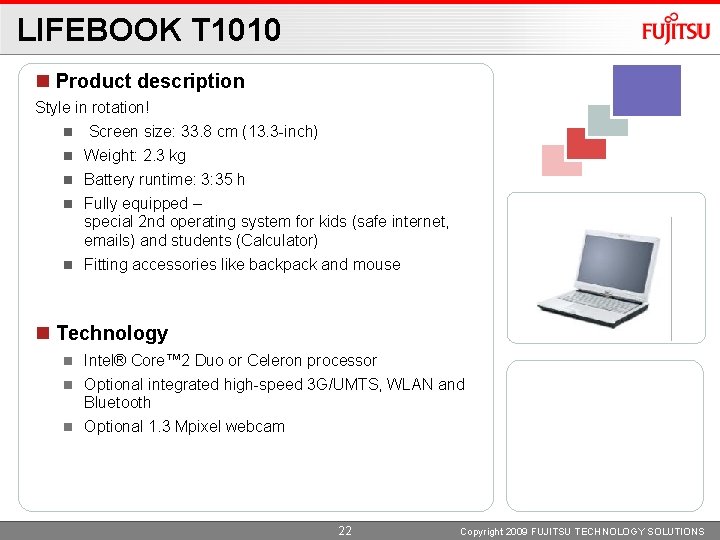 LIFEBOOK T 1010 Product description Style in rotation! Screen size: 33. 8 cm (13.