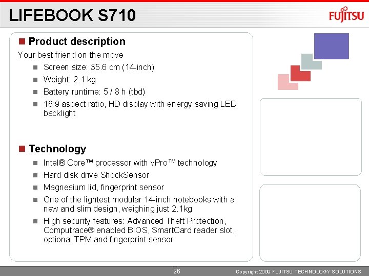 LIFEBOOK S 710 Product description Your best friend on the move Screen size: 35.