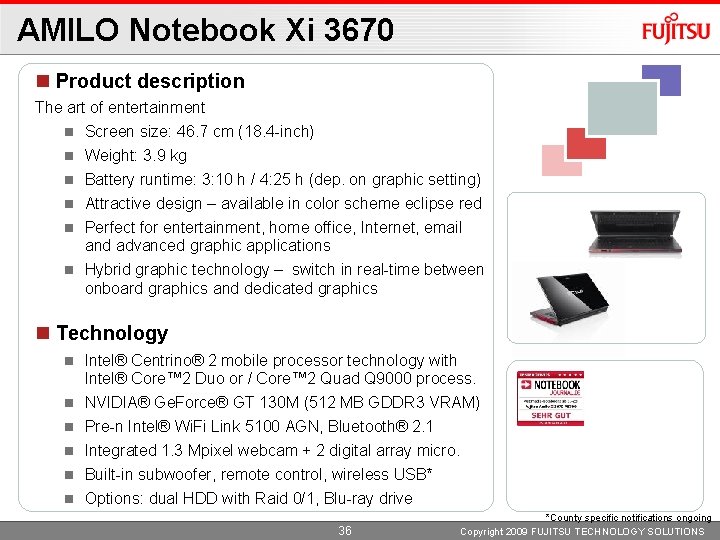 AMILO Notebook Xi 3670 Product description The art of entertainment Screen size: 46. 7