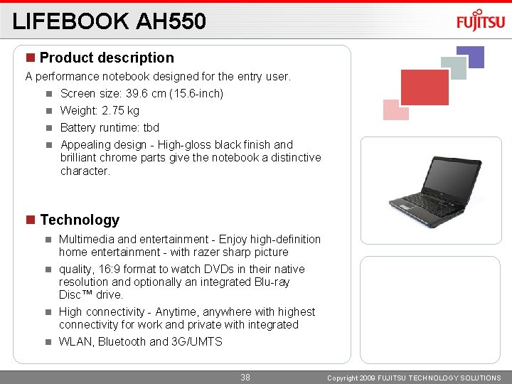 LIFEBOOK AH 550 Product description A performance notebook designed for the entry user. Screen