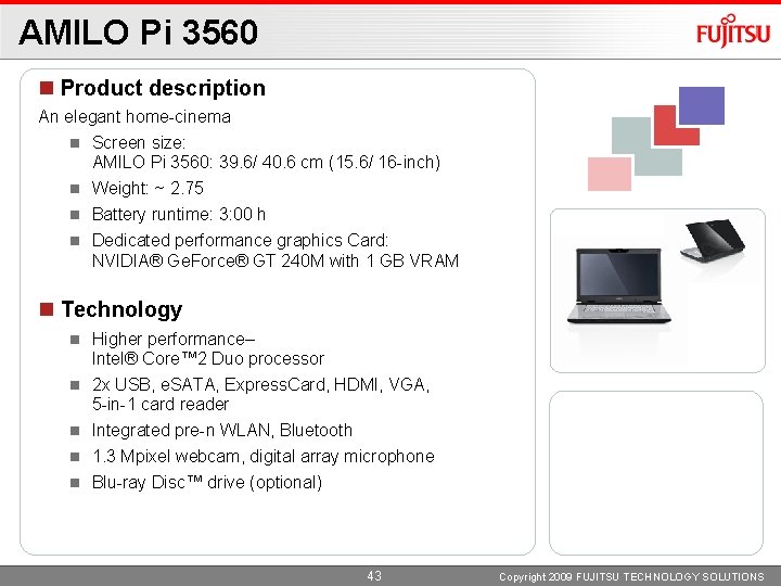 AMILO Pi 3560 Product description An elegant home-cinema Screen size: AMILO Pi 3560: 39.