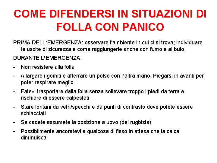 COME DIFENDERSI IN SITUAZIONI DI FOLLA CON PANICO PRIMA DELL’EMERGENZA: osservare l’ambiente in cui