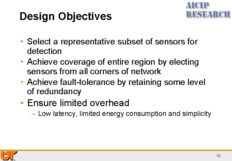 Design Objectives • Select a representative subset of sensors for detection • Achieve coverage