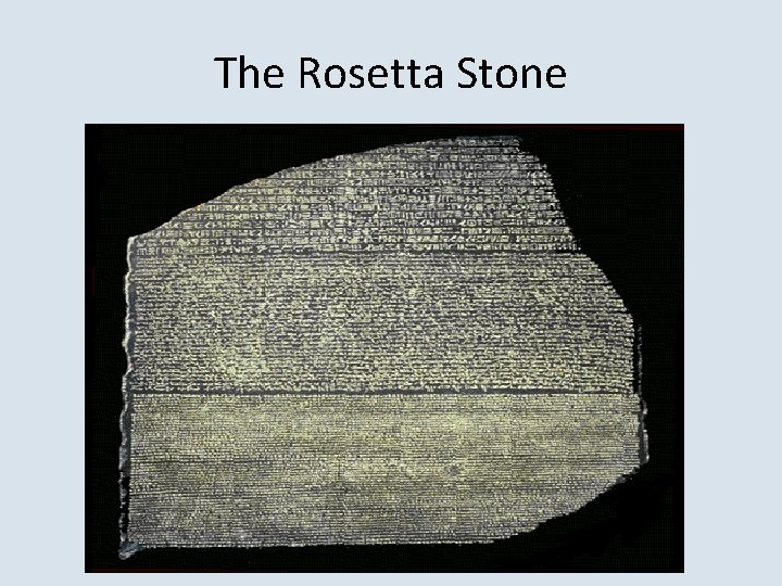 The Rosetta Stone 