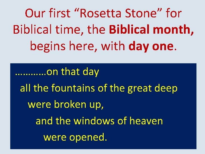 Our first “Rosetta Stone” for Biblical time, the Biblical month, begins here, with day