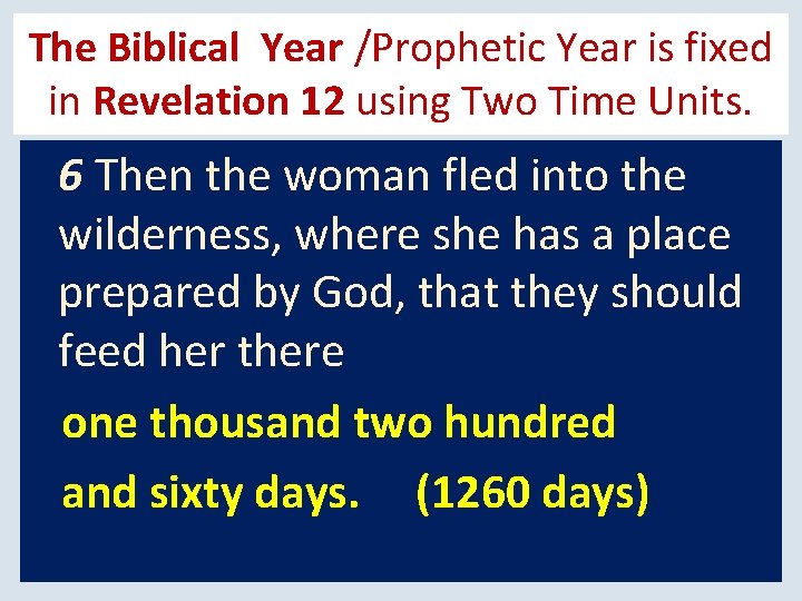 The Biblical Year /Prophetic Year is fixed in Revelation 12 using Two Time Units.