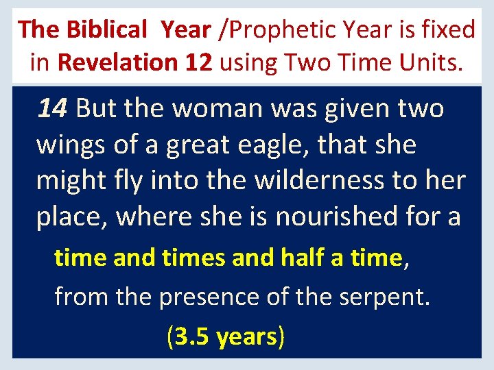 The Biblical Year /Prophetic Year is fixed in Revelation 12 using Two Time Units.