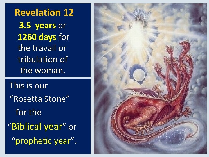 Revelation 12 3. 5 years or 1260 days for the travail or tribulation of