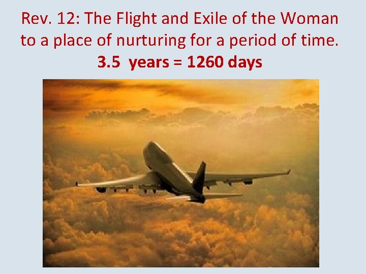 Rev. 12: The Flight and Exile of the Woman to a place of nurturing
