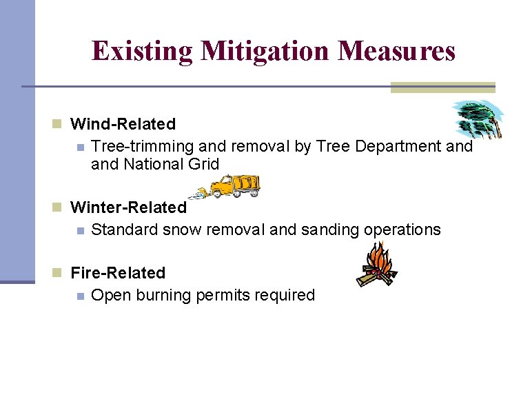 Existing Mitigation Measures n Wind-Related n Tree-trimming and removal by Tree Department and National