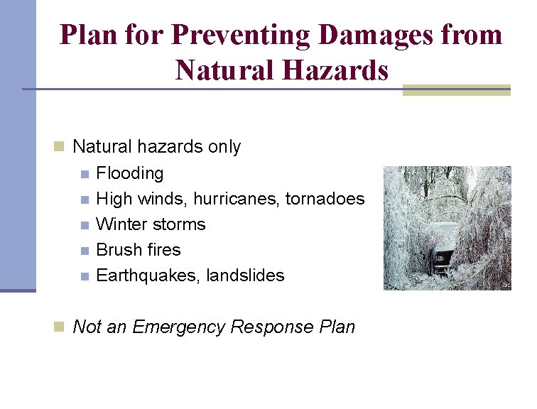 Plan for Preventing Damages from Natural Hazards n Natural hazards only n n n