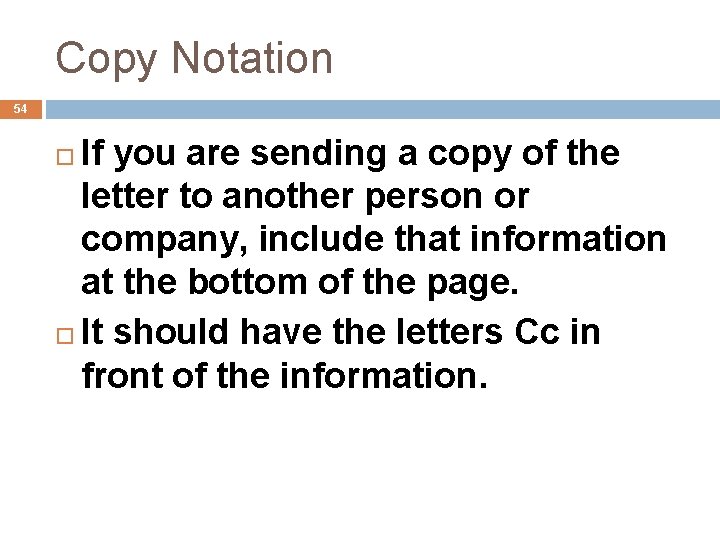 Copy Notation 54 If you are sending a copy of the letter to another