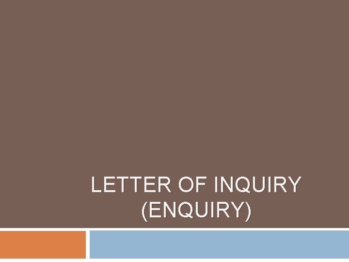 LETTER OF INQUIRY (ENQUIRY) 