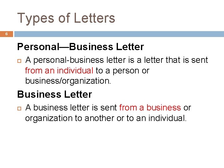 Types of Letters 6 Personal—Business Letter A personal-business letter is a letter that is