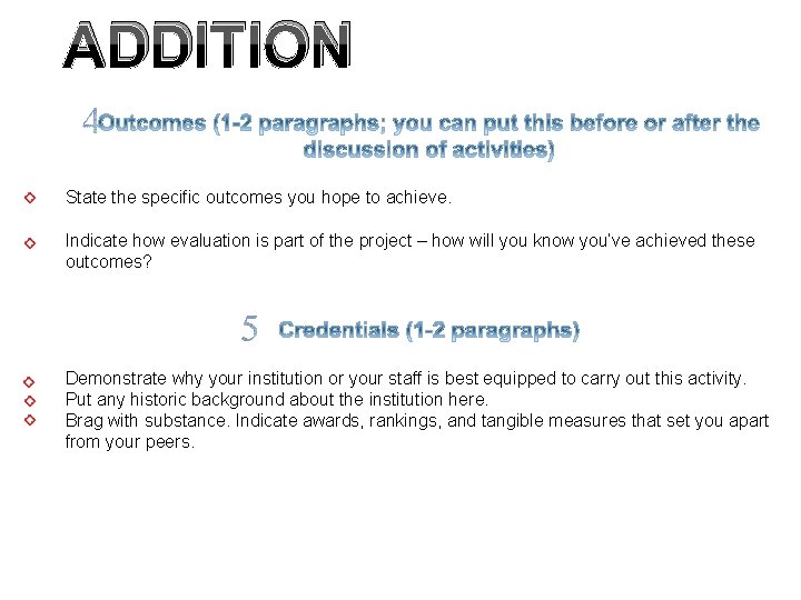 ADDITION State the specific outcomes you hope to achieve. Indicate how evaluation is part