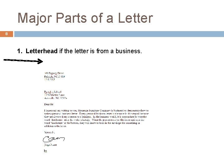 Major Parts of a Letter 8 1. Letterhead if the letter is from a