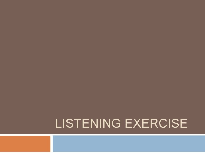 LISTENING EXERCISE 