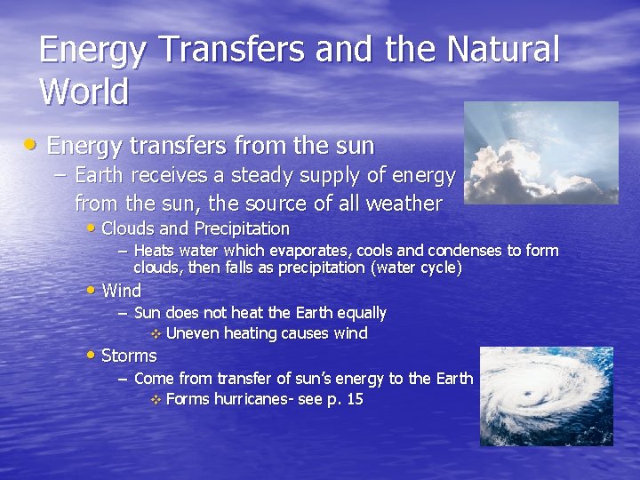 Energy Transfers and the Natural World • Energy transfers from the sun – Earth