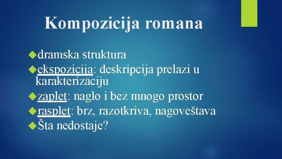 Kompozicija romana dramska struktura ekspozicija: deskripcija prelazi u karakterizaciju zaplet: naglo i bez mnogo