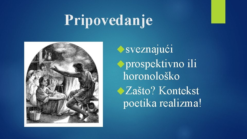 Pripovedanje sveznajući prospektivno ili horonološko Zašto? Kontekst poetika realizma! 