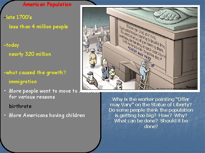 American Population -late 1700’s less than 4 million people -today nearly 320 million -what