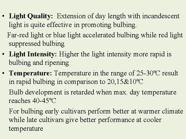  • Light Quality: Extension of day length with incandescent light is quite effective