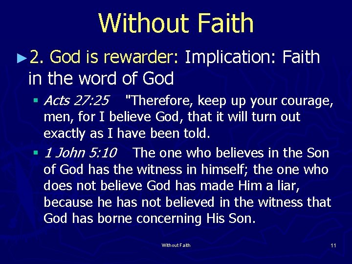 Without Faith ► 2. God is rewarder: Implication: Faith in the word of God