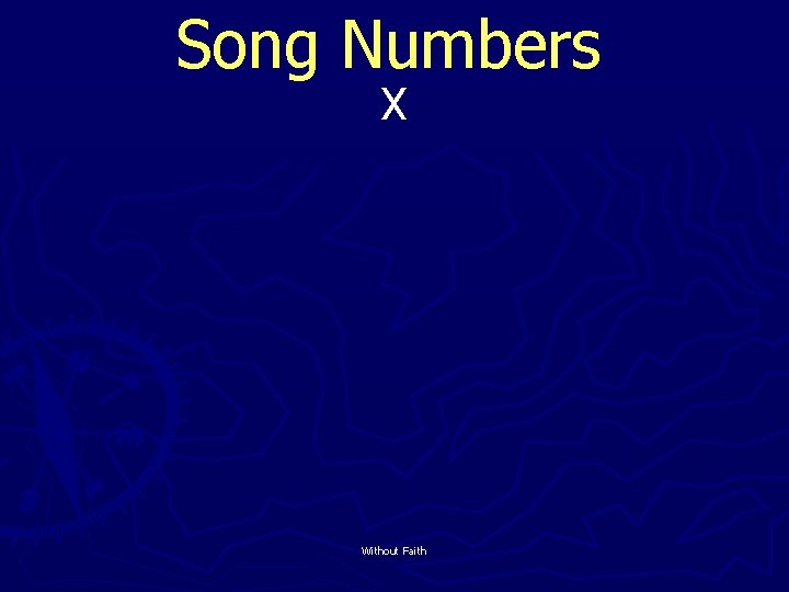 Song Numbers X Without Faith 