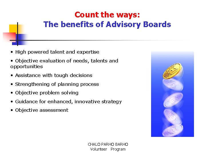 Count the ways: The benefits of Advisory Boards • High powered talent and expertise