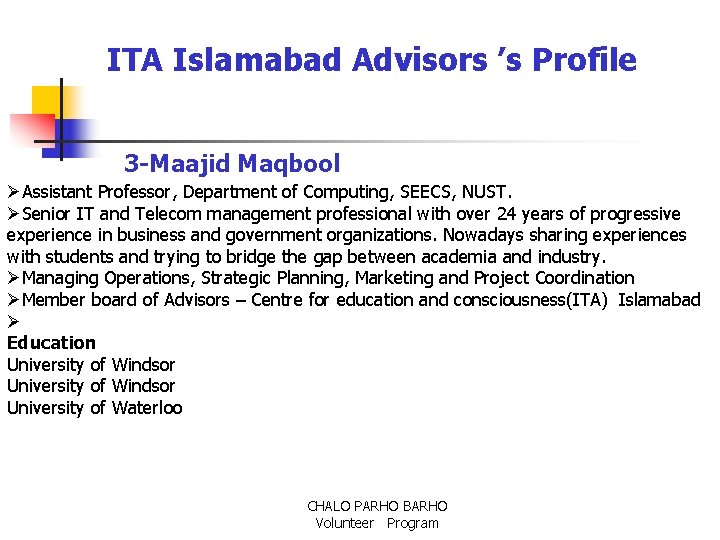 ITA Islamabad Advisors ’s Profile 3 -Maajid Maqbool ØAssistant Professor, Department of Computing, SEECS,