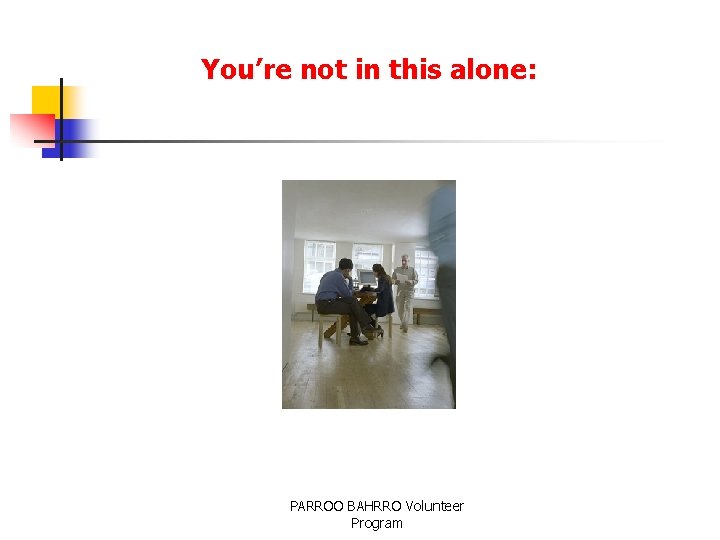 You’re not in this alone: PARROO BAHRRO Volunteer Program 