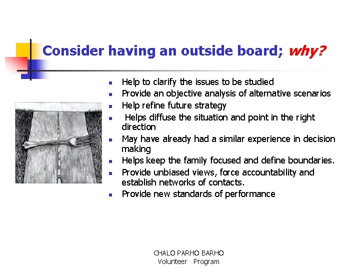 Consider having an outside board; why? n n n n Help to clarify the