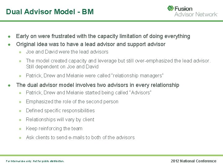 Dual Advisor Model - BM Early on were frustrated with the capacity limitation of