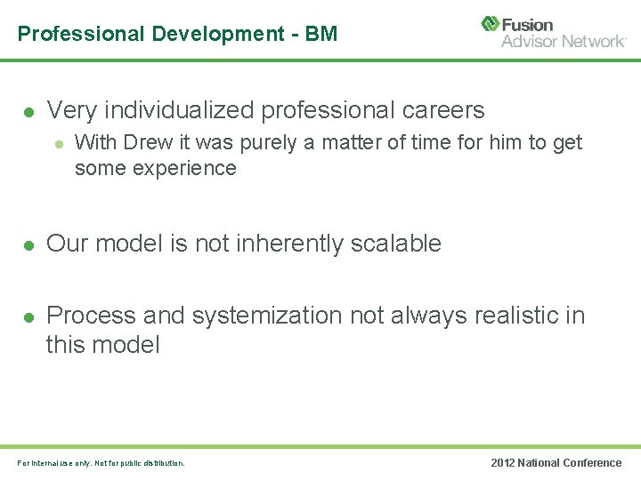 Professional Development - BM Very individualized professional careers With Drew it was purely a