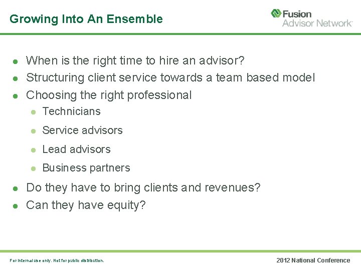 Growing Into An Ensemble When is the right time to hire an advisor? Structuring