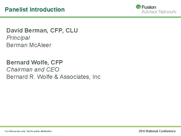Panelist Introduction David Berman, CFP, CLU Principal Berman Mc. Aleer Bernard Wolfe, CFP Chairman