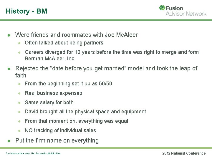 History - BM Were friends and roommates with Joe Mc. Aleer Often talked about