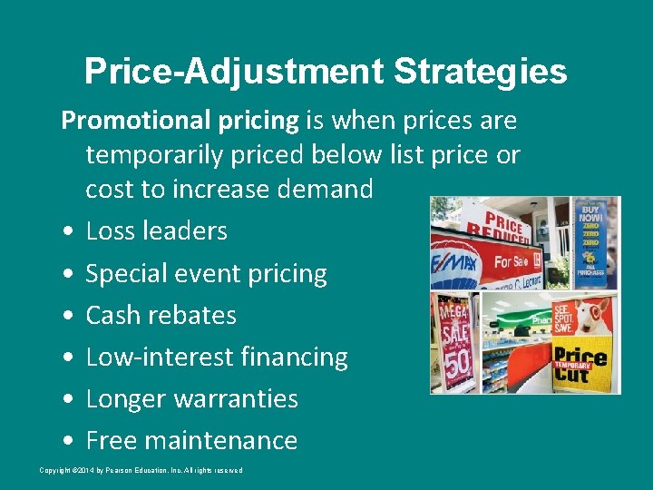 Price-Adjustment Strategies Promotional pricing is when prices are temporarily priced below list price or