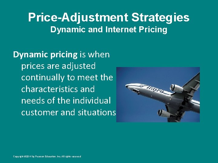 Price-Adjustment Strategies Dynamic and Internet Pricing Dynamic pricing is when prices are adjusted continually