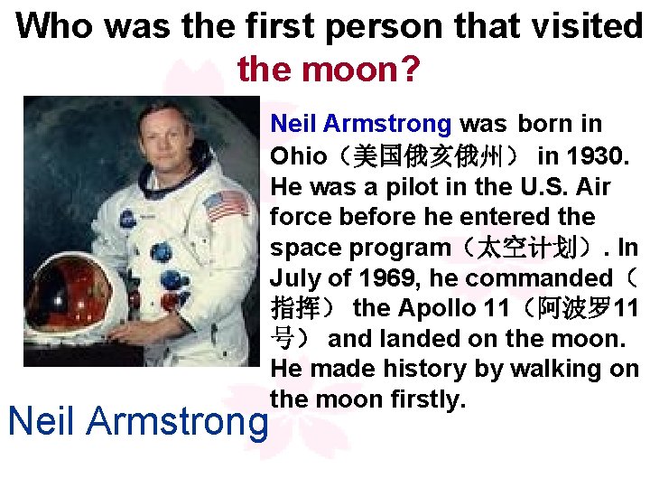 Who was the first person that visited the moon? Neil Armstrong was born in