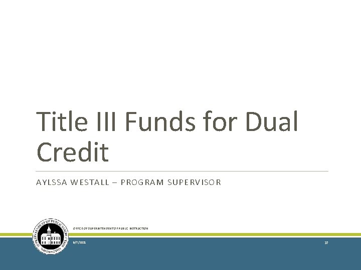 Title III Funds for Dual Credit AYLSSA WESTALL – PROGRAM SUPERVISOR OFFICE OF SUPERINTENDENT