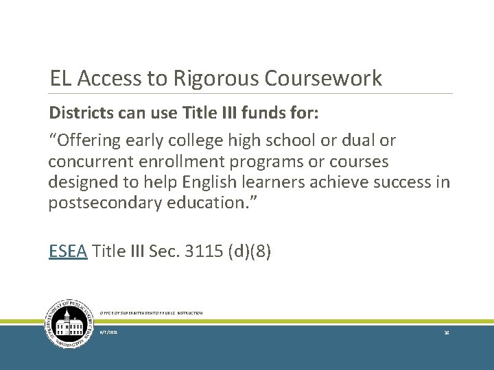 EL Access to Rigorous Coursework Districts can use Title III funds for: “Offering early